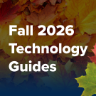 Graphic: white text "Fall 2026 Technology Guides" over colorful autumn leaves